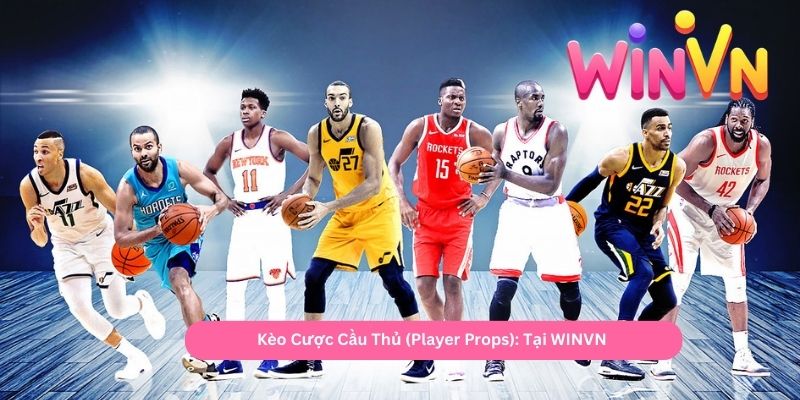 Kèo Cược Cầu Thủ (Player Props) Tại WINVN 